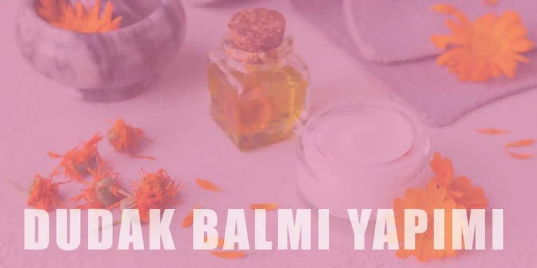 Evde Doğal Dudak Balmı Nasıl Yapılır?