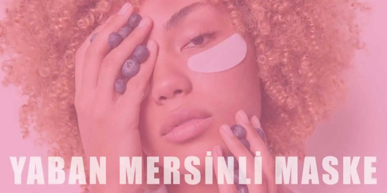 Yaban Mersinli Maske | Yapılışı, Faydaları ve Özellikleri