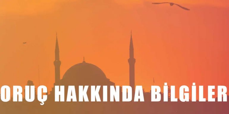 Oruç Hakkında Bilinmesi Gereken Önemli Bilgiler