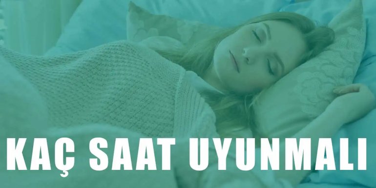 Günde Kaç Saat Uyumalıyız? Uykunun Sağlık Üzerinde Etkisi