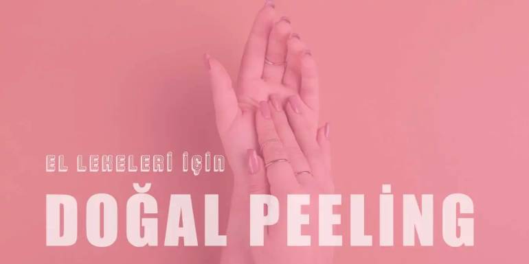 El Lekelerini Gidermek İçin Doğal Peeling Tarifleri