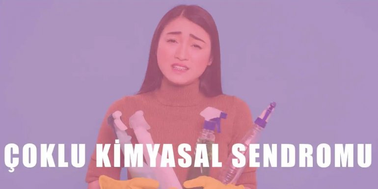 Çoklu Kimyasal Duyarlılık Sendromu Nedir?