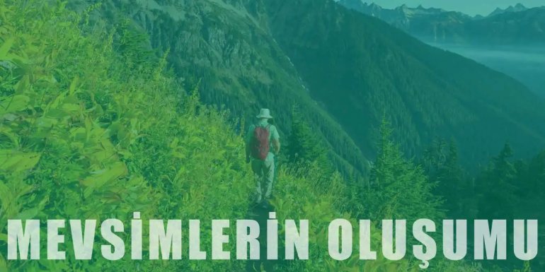 Mevsimler Nasıl Oluşur? İklim Değişikliği ve Güneşin Etkisi