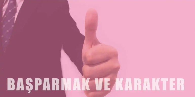 Başparmak Tipine Göre Karakter Analizi Nasıl Yapılır?