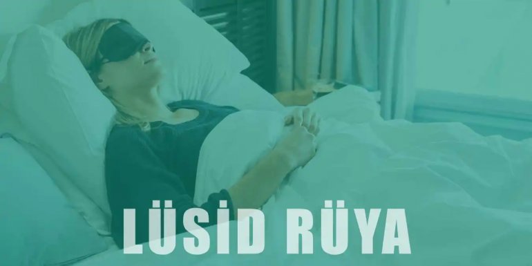 Lüsid Rüya Nedir? Faydaları ve Etkileri