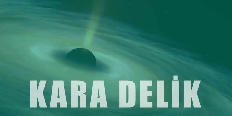 Kara Delik Nedir? Kara Delik Nasıl Oluşur? Hakkında Bilgiler