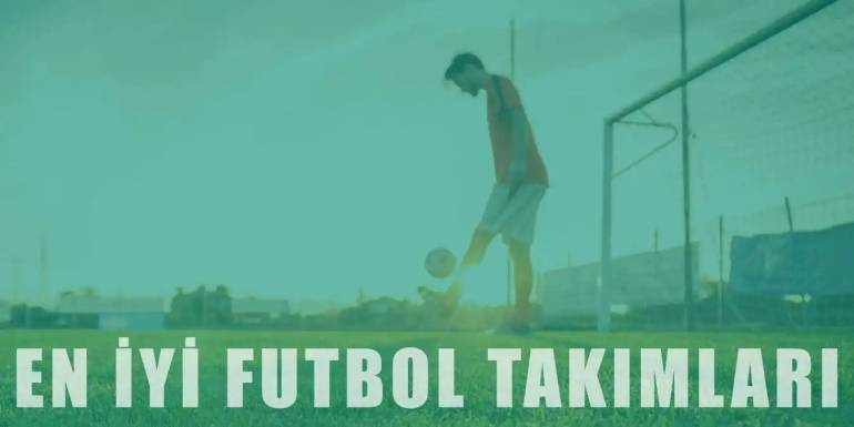 Türkiye’nin En Büyük Futbol Takımları: Başarılar, Kupa Sayıları ve Taraftar Efsaneleri