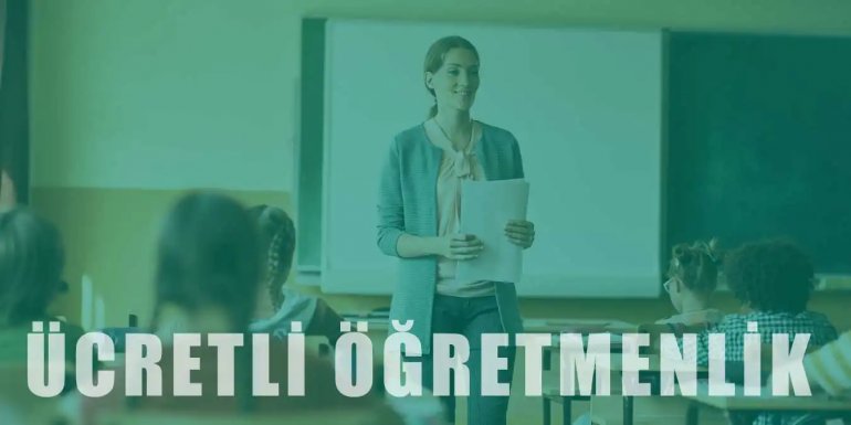 Ücretli Öğretmenlik Nedir? Kimler Yapabilir?