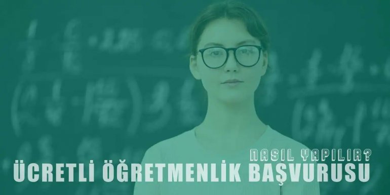 Ücretli Öğretmenlik Başvurusu Nasıl Yapılır?