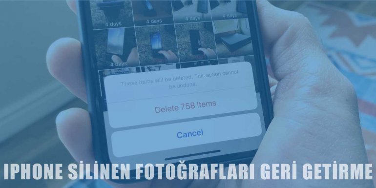 iPhone Silinen Fotoğrafları Geri Getirme