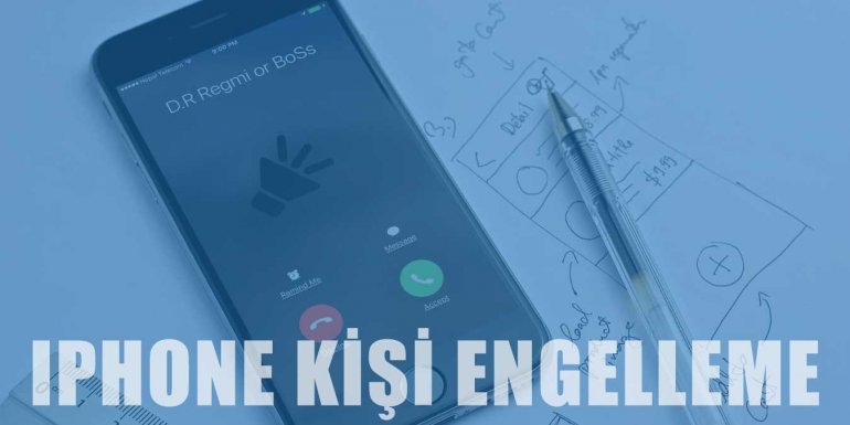 iPhone Telefonlarda Kişi Engelleme Nasıl Yapılır?