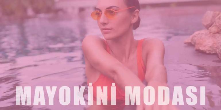 Mayokini Modası | Avantajları ve Modelleri Hakkında Bilgi