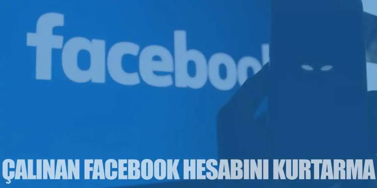 Çalınan Facebook Hesabı Nasıl Geri Alınır?