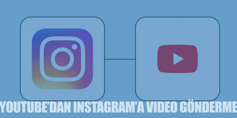 YouTube Videoları Instagram'da Nasıl Paylaşılır?