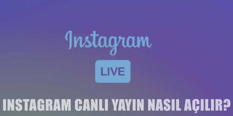 Instagram’da Canlı Yayın Nasıl Yapılır?