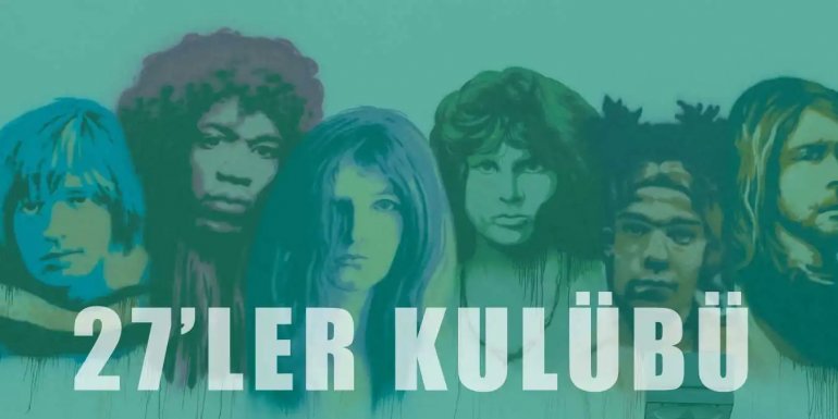 27'ler Kulübü Nedir? 27'ler Kulübü Üyeleri Kimler?