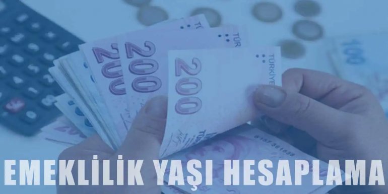 Emeklilik Yaşı Hesaplama | Ne Zaman Emekli Olurum?