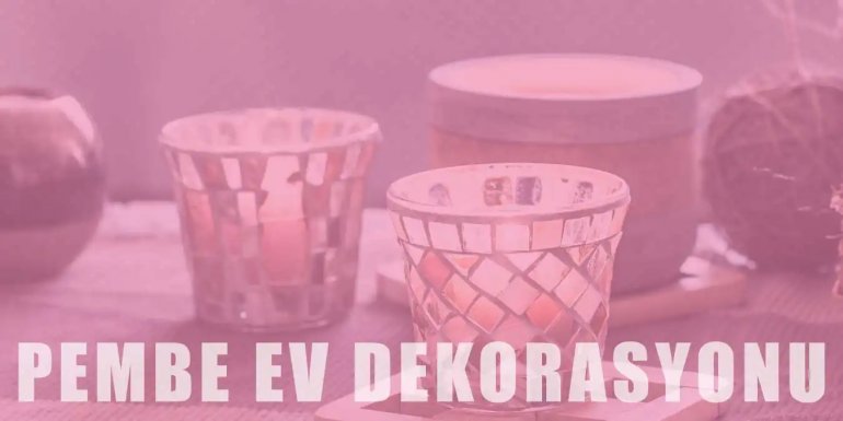 Pembe Ev Dekorasyonu | Çocuk Odası Fikirleri