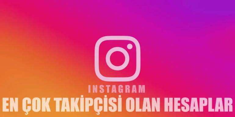 Dünyanın En Çok Takip Edilen 15 Fenomen Instagram Hesabı