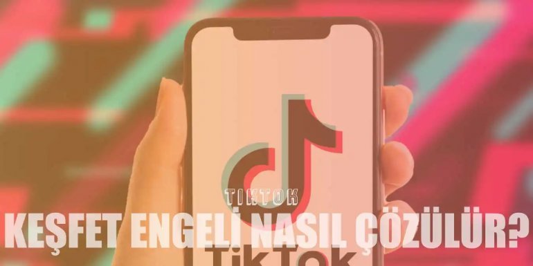 10 Adımda Tiktok Keşfet Engeli Sorununu Çözme