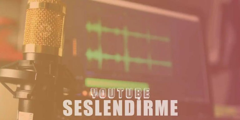 Youtube Seslendirme Nedir, Nasıl Yapılır?