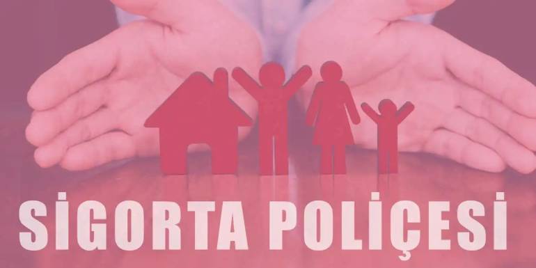 Sigorta Poliçesi Nedir ve Nasıl Alınır?