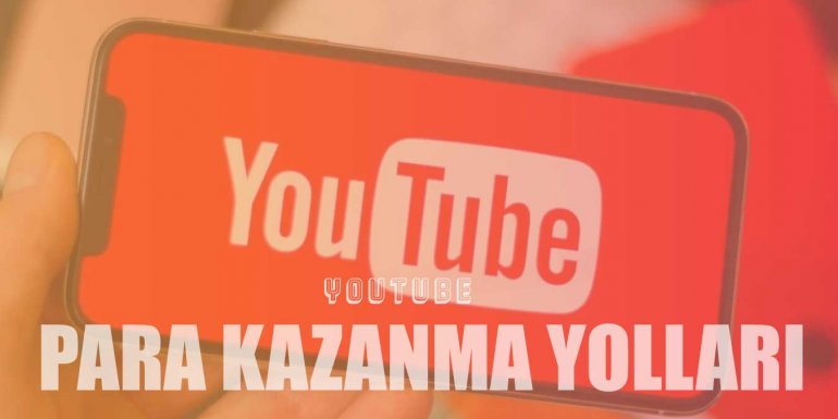 Youtube'dan Para Kazanmanızı Sağlayacak 10 Yöntem