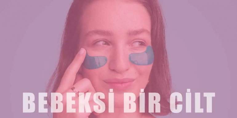 Bebeksi Cilt İçin 10 Değerli Öneri ve Tavsiye