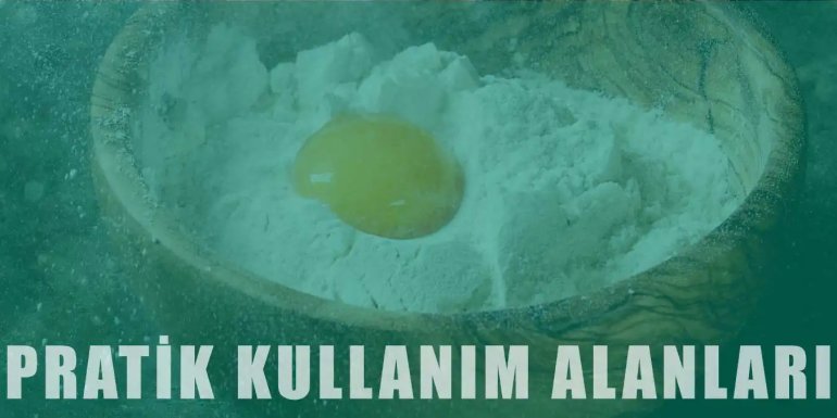 Unun Pratik Kullanım Alanları | Çeşitleri ve Faydaları