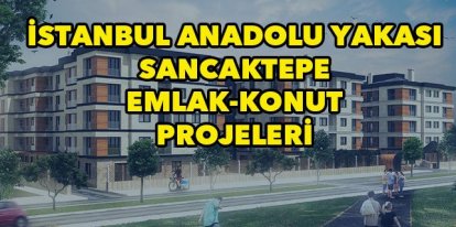 Sancaktepe Konut Projeleri & Sancaktepe İnşaat Firmaları