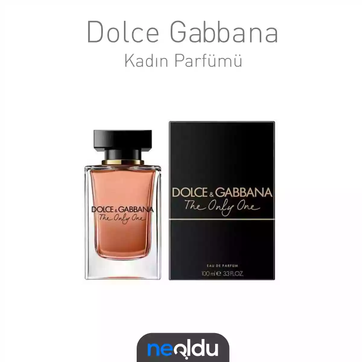 Dolce Gabbana The Only One kadın kış parfümü, çiçeksi ve odunsu notalarla sofistike koku