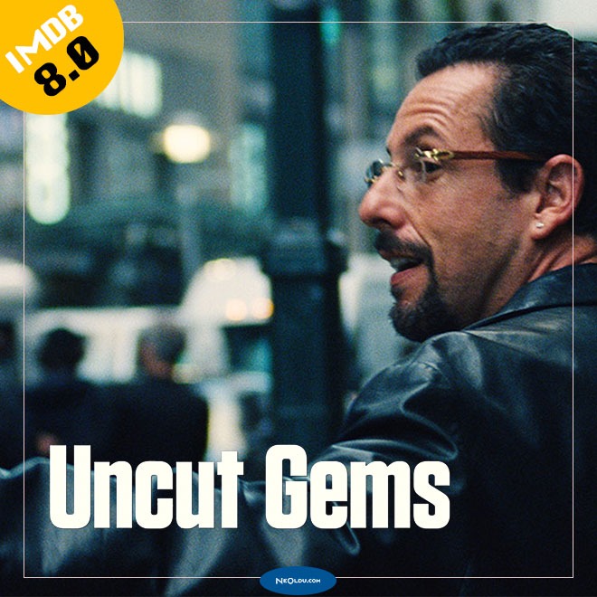 Uncut Gems Suç Gizem Netflix Filmi