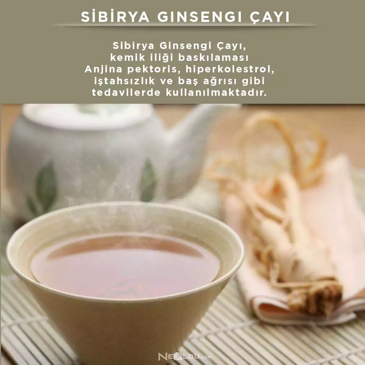 Sibirya Ginsengi Çayı