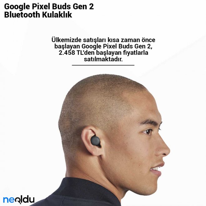 Google Pixel Buds Gen 2 Tasarım