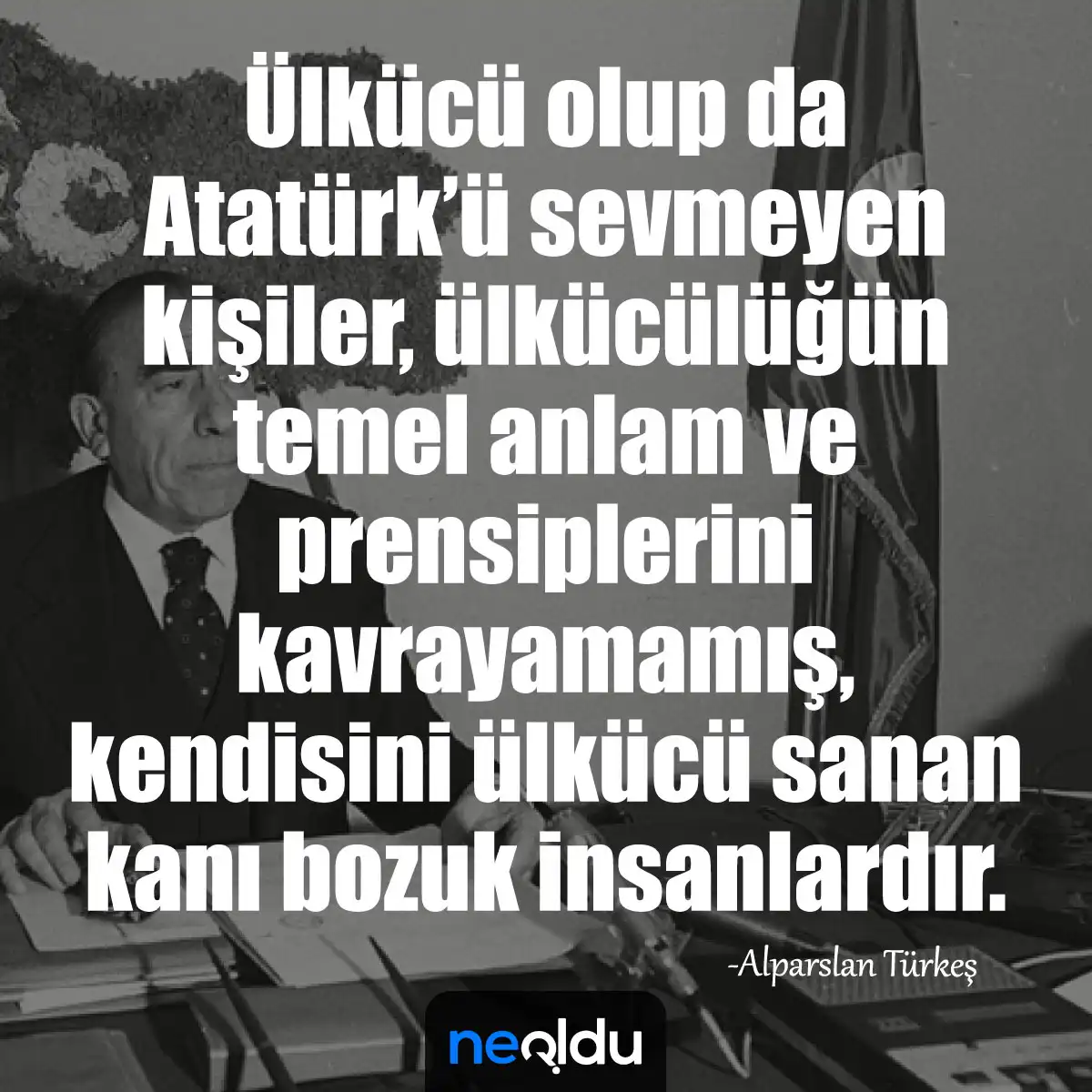 Alparslan Türkeş Sözleri