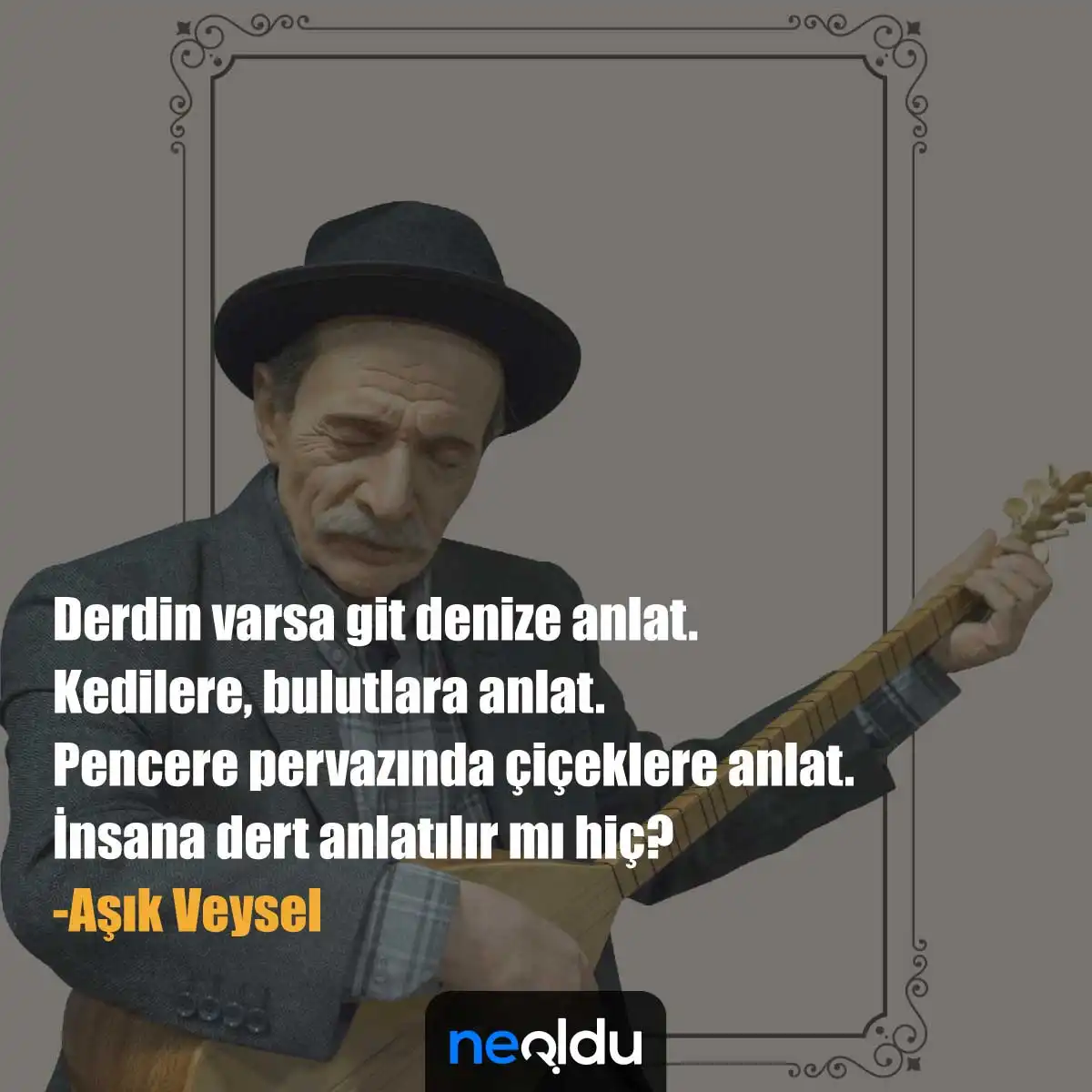 Aşık Veysel'in unutulmaz dizeleri