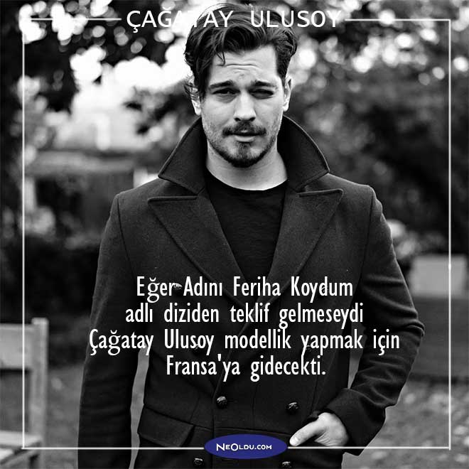 Çağatay Ulusoy Hakkında İlginç Bilgiler