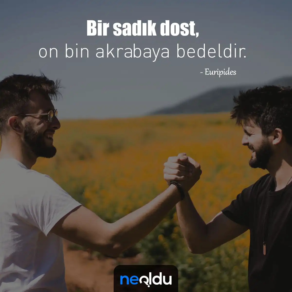 Dostluk kardeşten öte bir bağdır Dostluk kardeşlik ve beraberlik