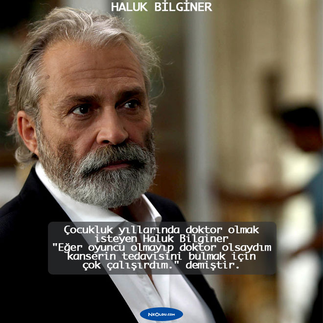 Haluk Bilginer Hakkında İlginç Bilgiler