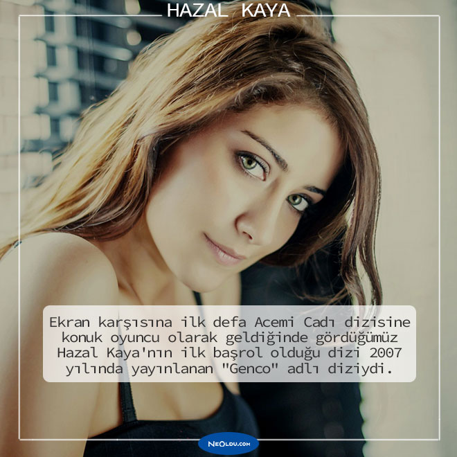 Hazal Kaya Hakkında İlginç Bilgiler