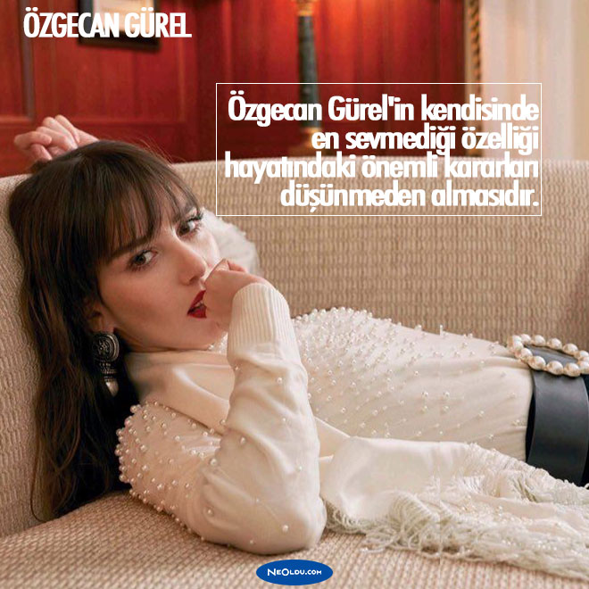 Özge Gürel Hakkında Bilinmeyenler