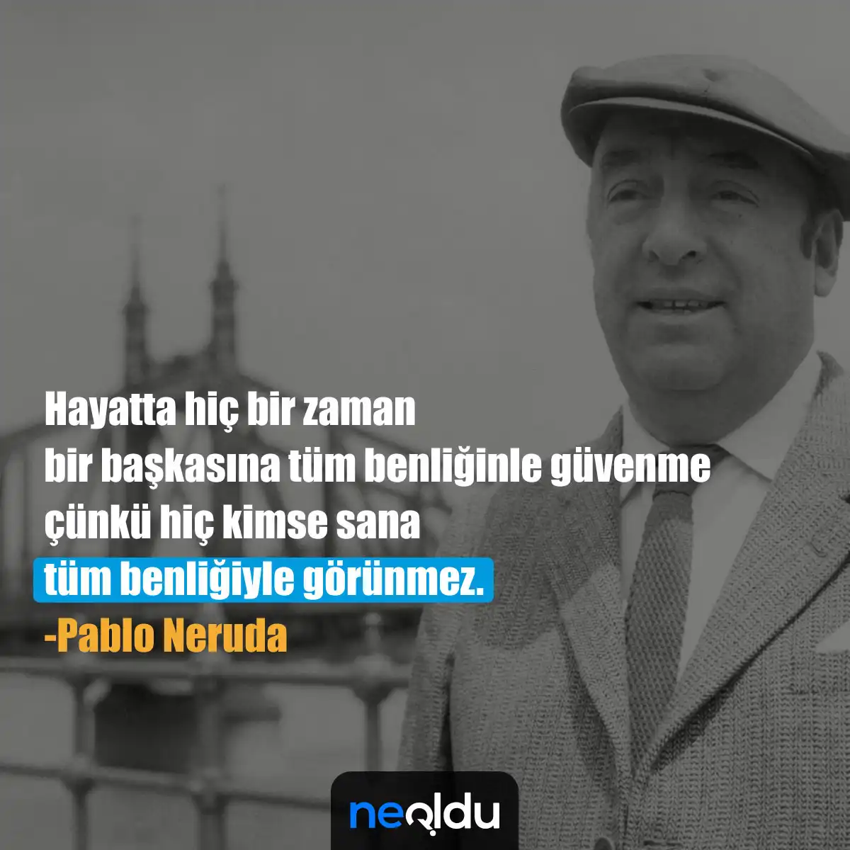 Pablo Neruda Sözleri