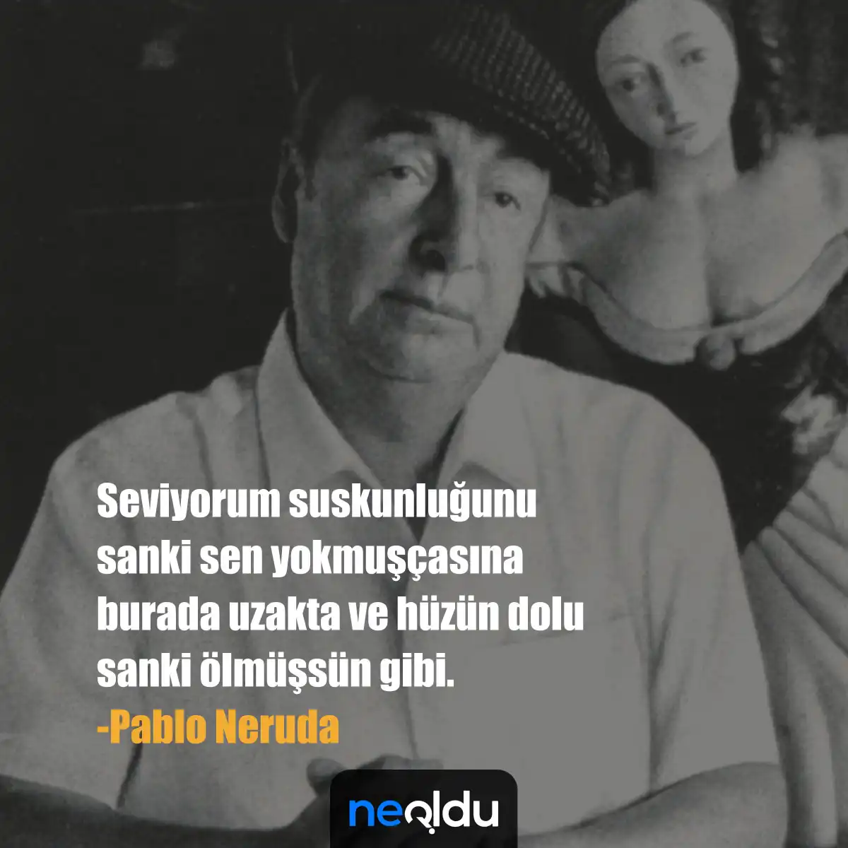 Pablo Neruda Sözleri