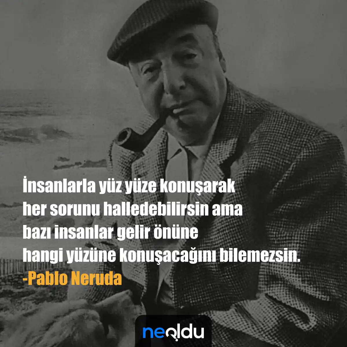 Pablo Neruda Sözleri