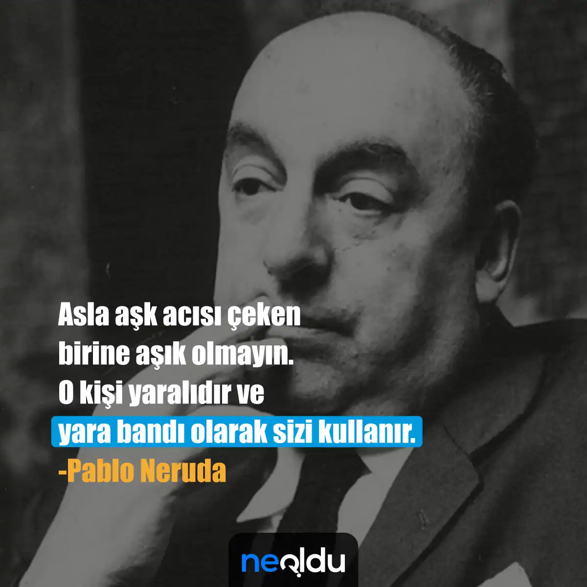 Pablo Neruda Sözleri