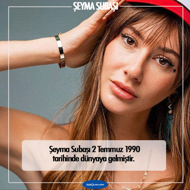 Şeyma Subaşı Hakkında İlginç Bilgiler