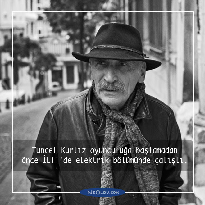 Tuncel Kurtiz hakkında ilginç bilgiler