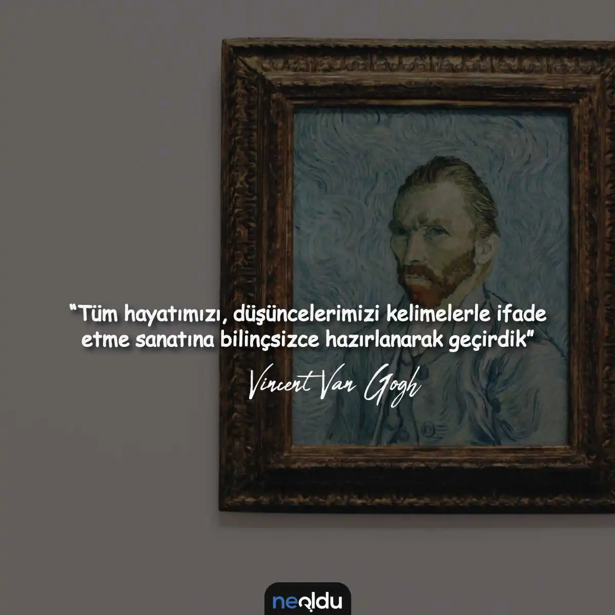 Kısa Vincent Van Gogh Sözü