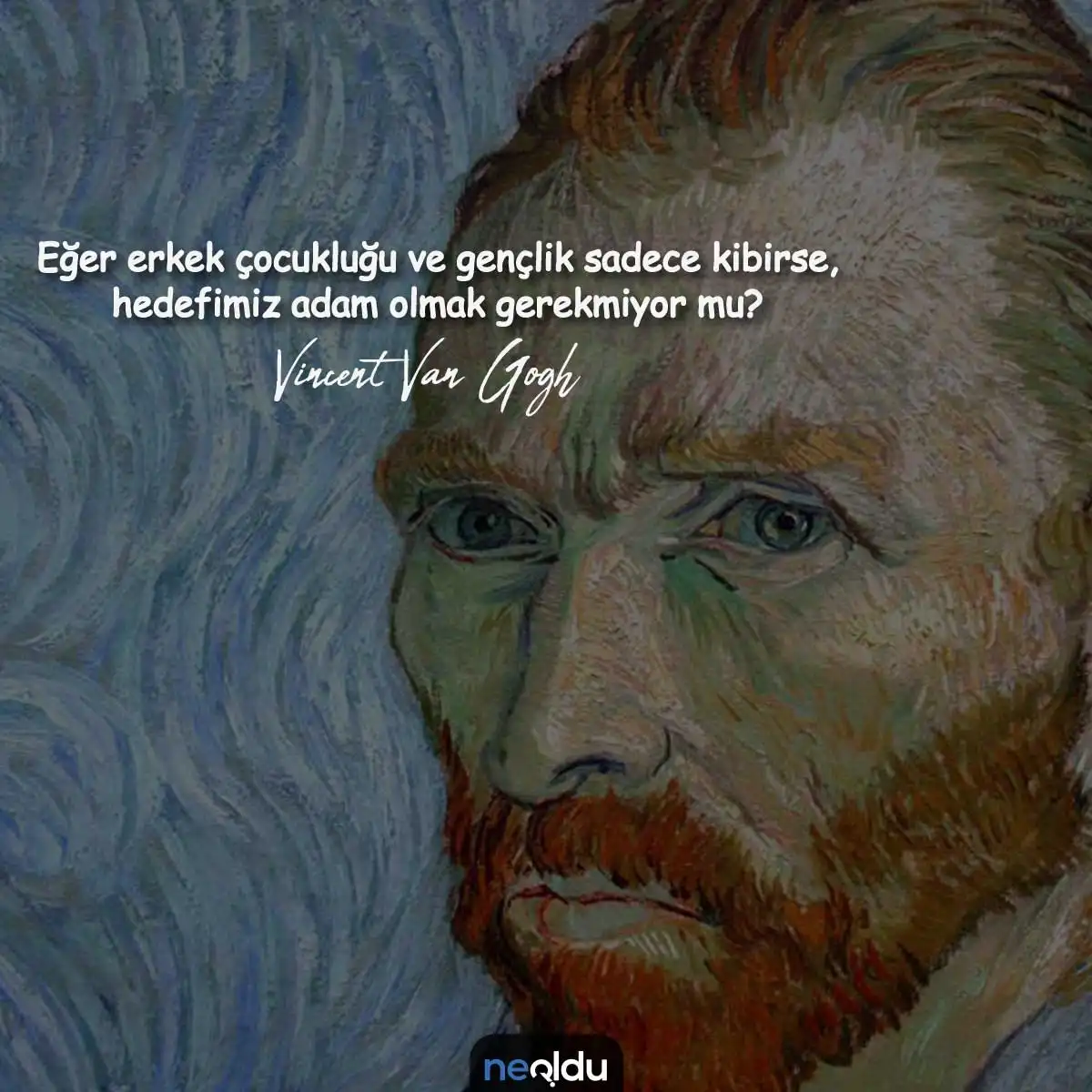 Vincent Van Gogh İnsana Dair Sözü