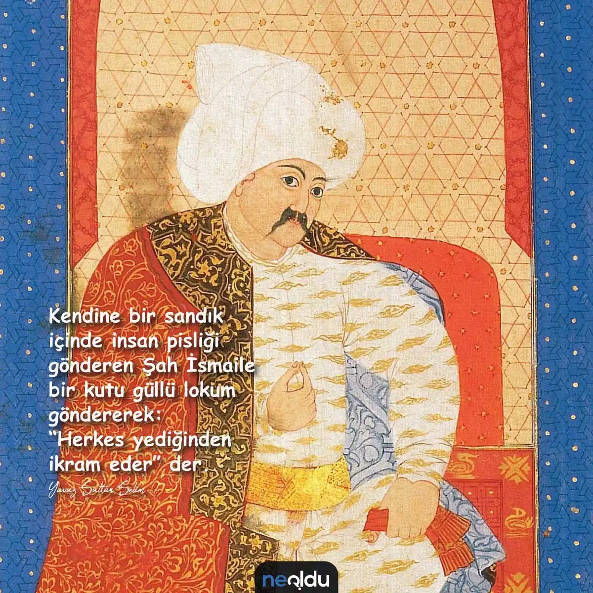 Yavuz Sultan Selim'in cesaret ve merhamet anlayışını anlatan söz